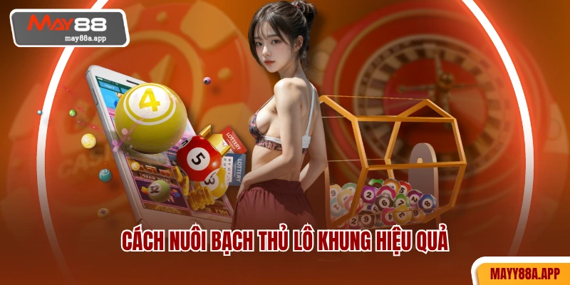 Cách nuôi bạch thủ lô khung hiệu quả