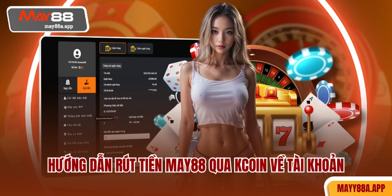 Hướng dẫn rút tiền MAY88 qua Kcoin về tài khoản
