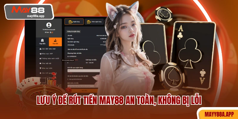 Lưu ý để rút tiền MAY88 an toàn, không bị lỗi